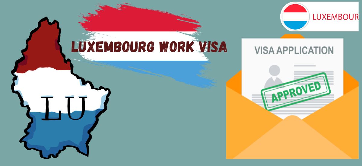 luxembourg work visa/ luxembourg work visa for pakistani/ luxembourg work visa sponsorship/ luxembourg work visa online apply