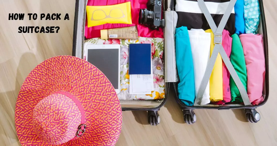 How to pack a suitcase?/ suitcase packing tips
